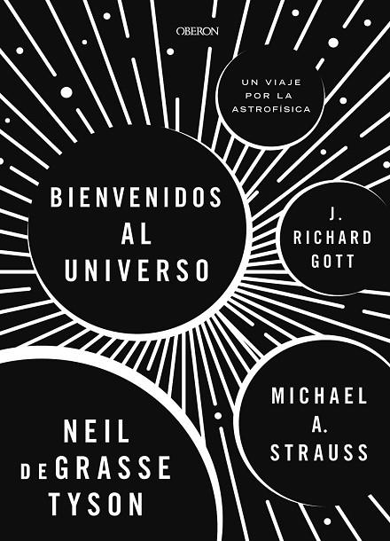 ¡BIENVENIDOS AL UNIVERSO! | 9788441539709 | TYSON, NEIL DEGRASSE / STRAUSS, MICHAEL A. / GOTT, RICHARD