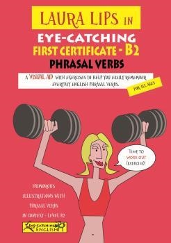 LAURA LIPS IN EYE-CATCHING FIRST CERTIFICATE PHRASAL VERBS B2 - Nº2 | 9788494535475 | PAUL CHIDGEY