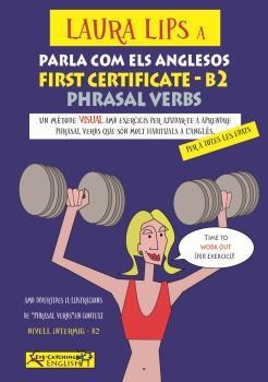 LAURA LIPS A PARLA COMO ELS ANGLESOS - FIRST CERTIFICATE PHRASAL VERBS - B2- Nº2 | 9788494535499 | PAUL CHIDGEY