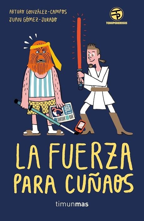 KIT LA FUERZA PARA CUÑAOS | 9788445004869 | GÓMEZ-JURADO, JUAN / GONZÁLEZ-CAMPOS, ARTURO