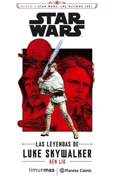 STAR WARS EPISODIO VIII LAS LEYENDAS DE LUKE SKYWALKER (NOVELA) | 9788491469407 | LIU, KEN