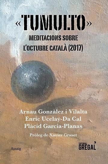 TUMULTO | 9788417082383 | GONZÀLEZ I VILALTA, ARNAU / UCELAY-DA CAL, ENRIC / GARCIA-PLANAS, PLÀCID