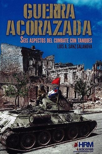 GUERRA ACORAZADA | 9788494607097 | SANZ SALANOVA, LUIS ALBERTO