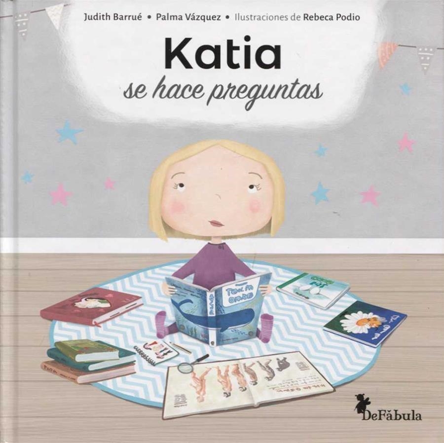 KATIA SE HACE PREGUNTAS | 9788494617324 | BARRUÉ SUBIRANA, JUDITH / VÁZQUEZ LEÓN, MARÍA DE LA PALMA