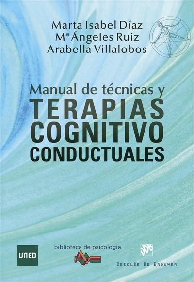 MANUAL DE TÉCNICAS Y TERAPIAS COGNITIVO CONDUCTUALES | 9788433029508 | DÍAZ GARCÍA, MARTA ISABEL / RUIZ FERNÁNDEZ, MARÍA ÁNGELES / VILLALOBOS CRESPO, ARABELLA