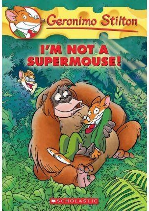 I´M NOT A SUPERMOUSE | 9780545103756 | GERONIMO STILTON