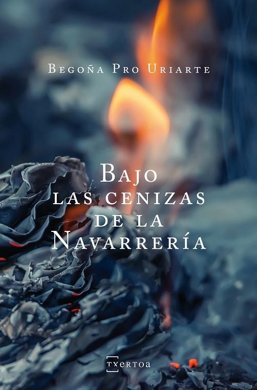 BAJO LAS CENIZAS DE LA NAVARRERÍA | 9788471485809 | PRO URIARTE, BEGOÑA