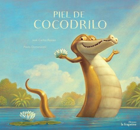 PELL DE COCODRIL | 9788416566686 | ROMAN, JOSÉ CARLOS