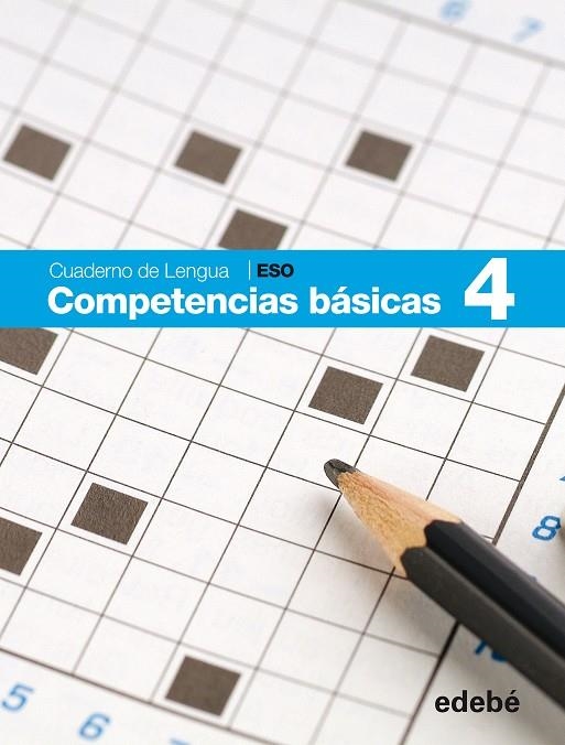 CUADERNO COMPETENCIAS BÁSICAS 4 | 9788468307459 | EDEBÉ, OBRA COLECTIVA