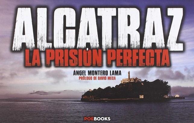 ALCATRAZ: LA PRISIÓN PERFECTA | 9788494330193 | MONTERO LAMA, ÁNGEL