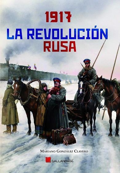 1917  LA REVOLUCIÓN RUSA | 9788416200542 | GONZÁLEZ CLAVERO, MARIANO