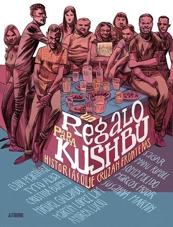 UN REGALO PARA KUSHBU. HISTORIAS QUE CRUZAN FRONTERAS | 9788416880300 | MARTÍNEZ, GABI/ FORNIES, SAGAR/ MARTÍN, SUSANNA/ ALBA, TYTO/ BUENO, CRISTINA/ VVAA