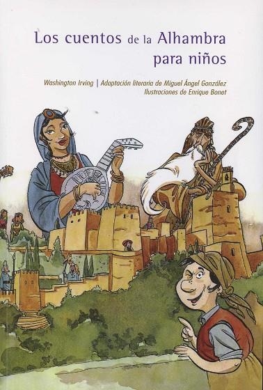 LOS CUENTOS DE LA ALHAMBRA PARA NIÑOS | 9788490452318 | GONZÁLEZ RUIZ, MIGUEL ÁNGEL / BONET VERA, ENRIQUE