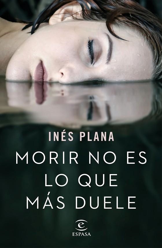 MORIR NO ES LO QUE MÁS DUELE | 9788467051490 | PLANA GINÉ, INÉS