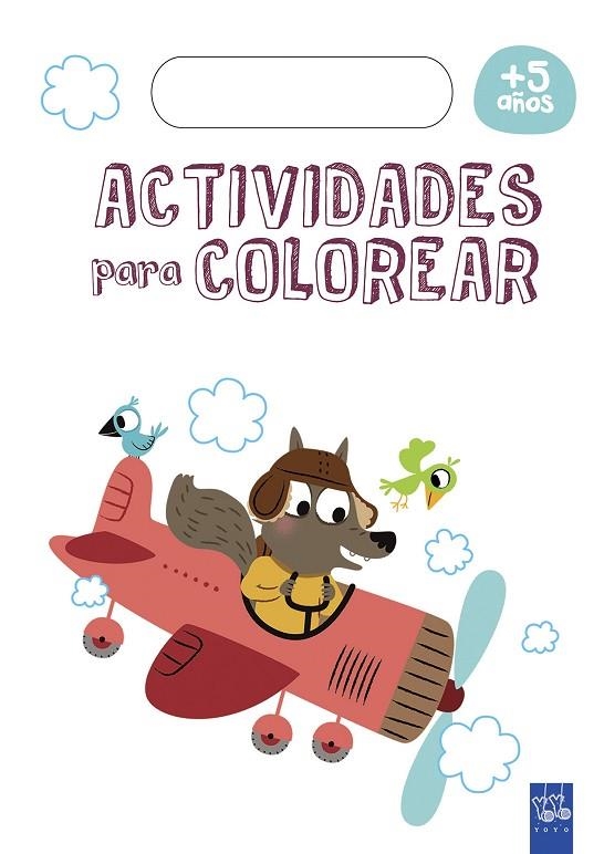 ACTIVIDADES PARA COLOREAR +5 | 9788408179757 | YOYO