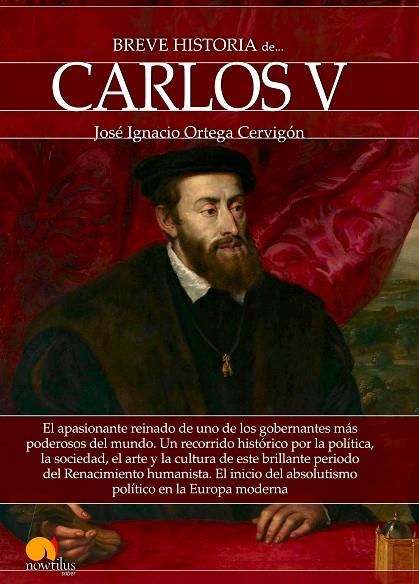 BREVE HISTORIA DE CARLOS V | 9788499678627 | ORTEGA CERVIGÓN, JOSÉ IGNACIO