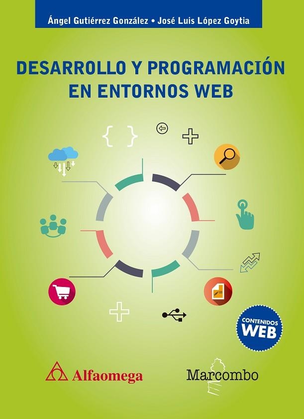 DESARROLLO Y PROGRAMACIÓN EN ENTORNOS WEB | 9788426725868 | GUTIÉRREZ GONZÁLEZ, ÁNGEL / LÓPEZ GOYTIA, JOSÉ LUIS