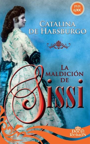 LA MALDICIÓN DE SISSI | 9788491641650 | DE HABSBURGO, CATALINA