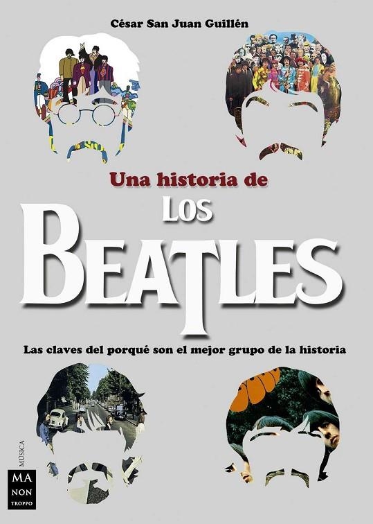 HISTORIA DE LOS BEATLES UNA | 9788494791703 | SAN JUAN GUILLEN CESAR