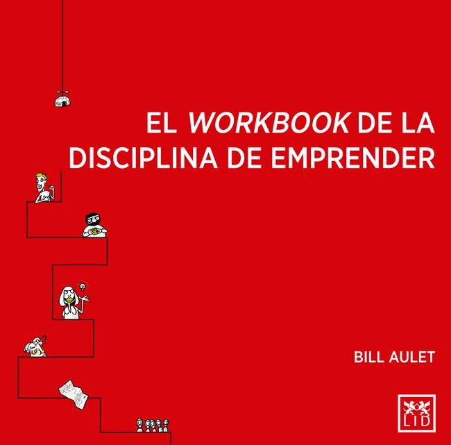 EL WORKBOOK DE LA DISCIPLINA DE EMPRENDER | 9788416624270 | AULET, BILL