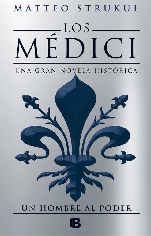 UN HOMBRE AL PODER (LOS MÉDICI 2) | 9788466662628 | MATTEO STRUKUL