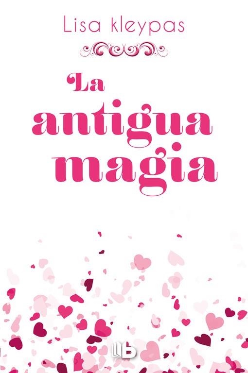 LA ANTIGUA MAGIA | 9788490704318 | LISA KLEYPAS