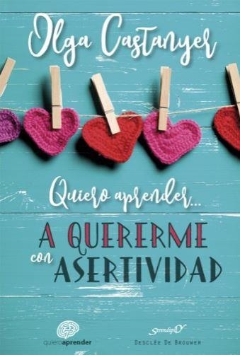 QUIERO APRENDER A QUERERME CON ASERTIVIDAD | 9788433029546 | CASTANYER, OLGA