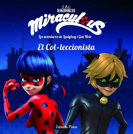 MIRACULOUS. LES AVENTURES DE LADYBUG I GAT NOIR. EL COL·LECCIONISTA | 9788491374534 | PRODIGIOSA-MIRACULOUS