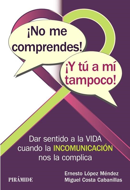 ¡NO ME COMPRENDES! ¡Y TÚ A MÍ TAMPOCO! | 9788436838855 | LÓPEZ MÉNDEZ, ERNESTO / COSTA CABANILLAS, MIGUEL