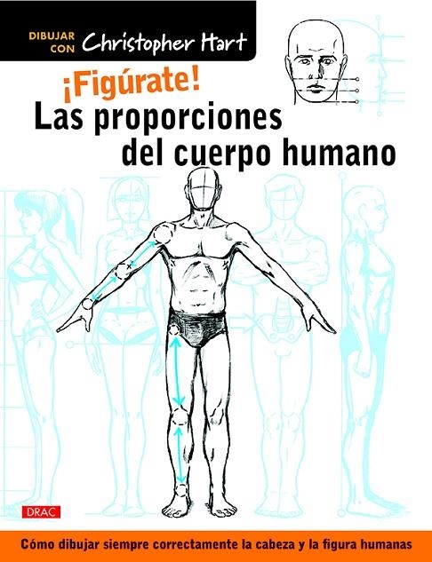 FIGÚRATE! LAS PROPORCIONES DEL CUERPO HUMANO | 9788498745849 | HART, CHRISTOPHER