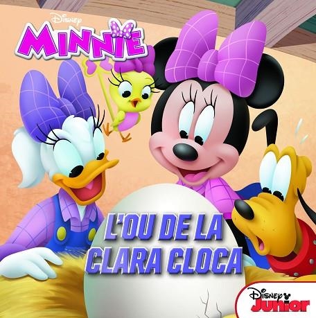 MINNIE. L'OU DE LA CLARA CLOCA | 9788491374725 | DISNEY