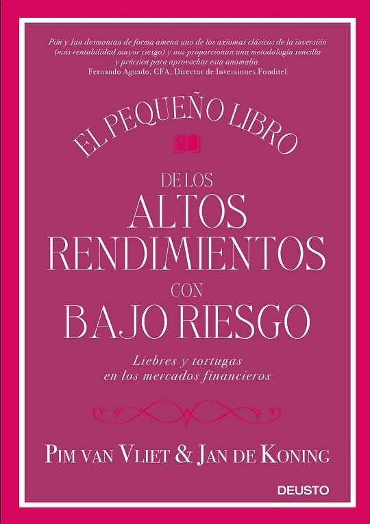 EL PEQUEÑO LIBRO DE LOS ALTOS RENDIMIENTOS CON BAJO RIESGO | 9788423428939 | VAN VLIET, PIM / KONING, JAN DE