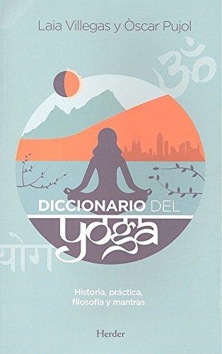 DICCIONARIO DEL YOGA | 9788425437700 | VILLEGAS, LAIA / PUJOL, ÒSCAR