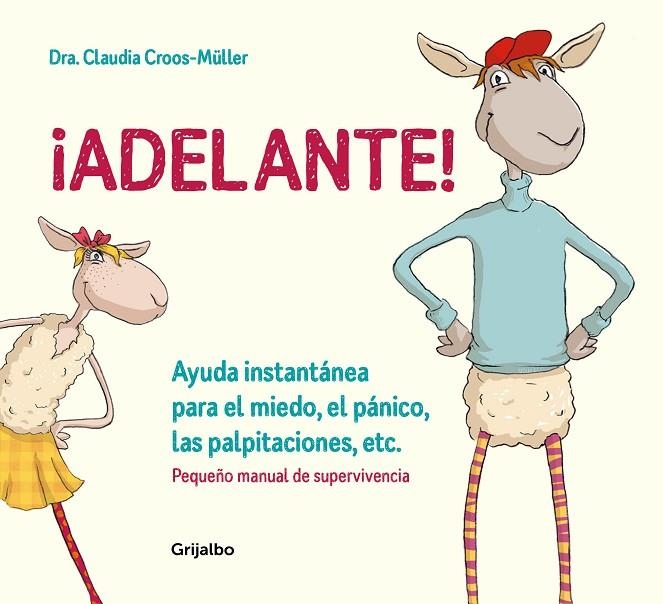 ADELANTE! AYUDA INSTANTÁNEA PARA EL MIEDO, EL PÁNICO Y LAS PALPITACIONES (PEQUE | 9788416895588 | DRA. CLAUDIA CROOS-MÜLLER