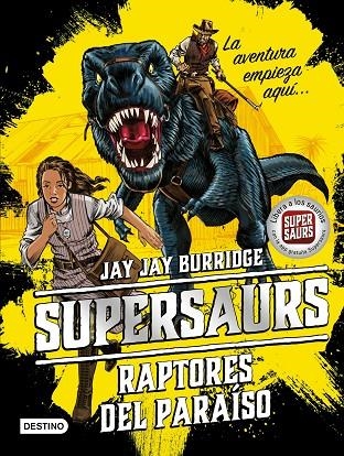 SUPERSAURS 1. RAPTORES DEL PARAÍSO | 9788408181941 | BURRIDGE, JAY