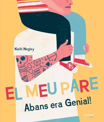 EL MEU PARE ABANS ERA GENIAL! | 9788416500727 | NEGLEY, KEITH