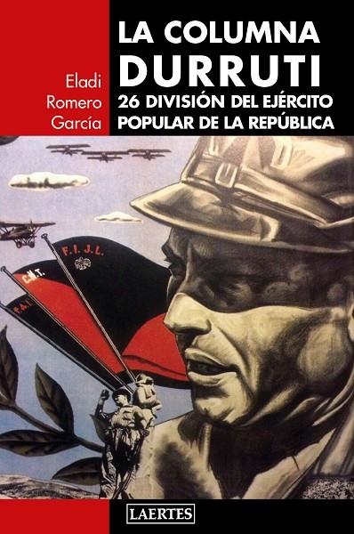 LA COLUMNA DURRUTI | 9788416783410 | ROMERO GARCÍA, ELADI