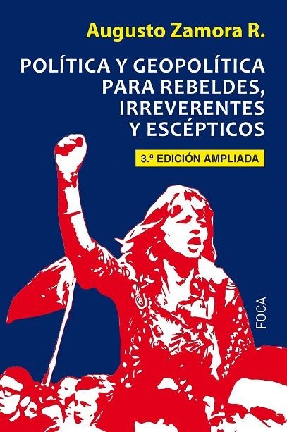 POLÍTICA Y GEOPOLÍTICA PARA REBELDES, IRREVERENTES Y ESCÉPTICOS | 9788416842247 | ZAMORA RODRÍGUEZ, AUGUSTO