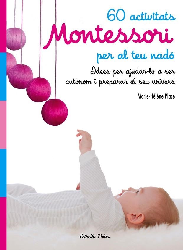 60 ACTIVITATS MONTESSORI PER AL TEU NADÓ | 9788491374770 | PLACE, MARIE HÉLÈNE