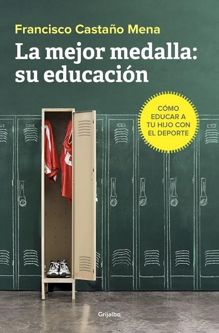 LA MEJOR MEDALLA: SU EDUCACIÓN | 9788425355813 | FRANCISCO CASTAÑO MENA