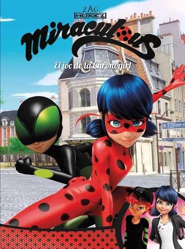 EL JOC DE LA CHRONOGIRL (MIRACULOUS [PRODIGIOSA LADYBUG]. CÒMIC) | 9788448849740 | VV.AA.