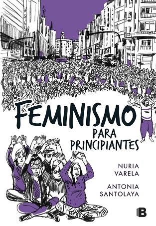 FEMINISMO PARA PRINCIPIANTES (CÓMIC BOOK) | 9788466662734 | NURIA VARELA/ANTONIA SANTOLAYA