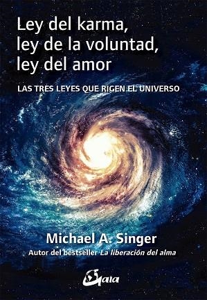 LEY DEL KARMA, LEY DE LA VOLUNTAD, LEY DEL AMOR | 9788484456858 | SINGER, MICHAEL A.