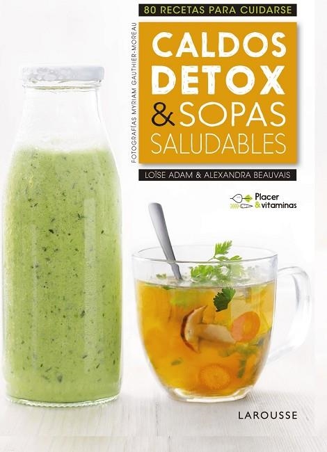 CALDOS DETOX & SOPAS SALUDABLES | 9788416984978 | LAROUSSE EDITORIAL