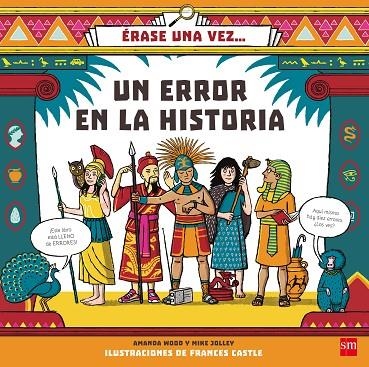 ÉRASE UNA VEZ... UN ERROR EN LA HISTORIA | 9788467594218 | JOLLEY, MIKE / WOOD, A J