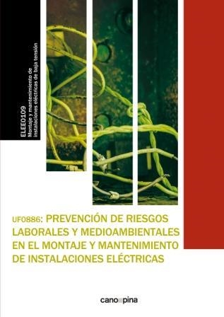 PREVENCIÓN DE RIESGOS LABORALES Y MEDIOAMBIENTALES EN  EL MONTAJE UF0886  | 9788416338436 | CANO GARCÍA, LAURA