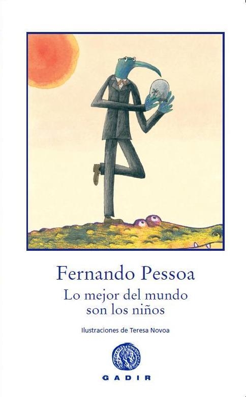 MEJOR DEL MUNDO SON LOS NIÑOS, LO | 9788494016523 | PESSOA, FERNANDO