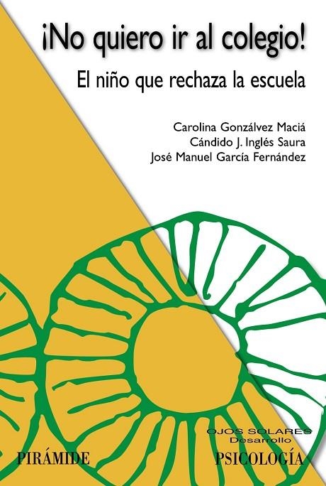 NO QUIERO IR AL COLEGIO! | 9788436839043 | GONZALVEZ MACIÁ, CAROLINA / INGLÉS SAURA, CÁNDIDO J. / GARCÍA FERNÁNDEZ, JOSÉ MANUEL