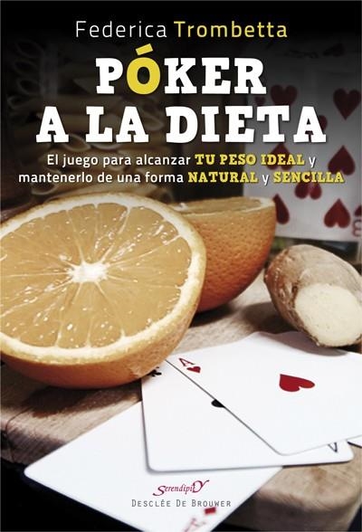 PÓKER A LA DIETA. EL JUEGO PARA ALCANZAR TU PESO IDEAL Y MANTENERLO DE UNA FORMA | 9788433029621 | TROMBETTA, FEDERICA