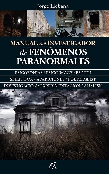 MANUAL DEL INVESTIGADOR DE FENÓMENOS PARANORMALES | 9788417057428 | LIÉBANA PEÑA, JORGE